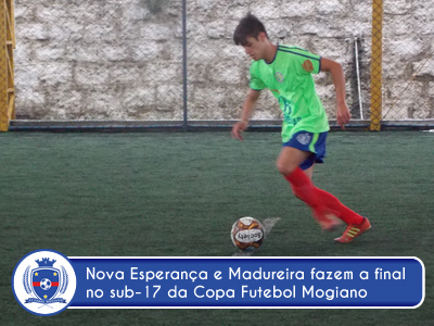 Madureira e Nova Esperança na final do sub-17 da Copa Futebol Mogiano