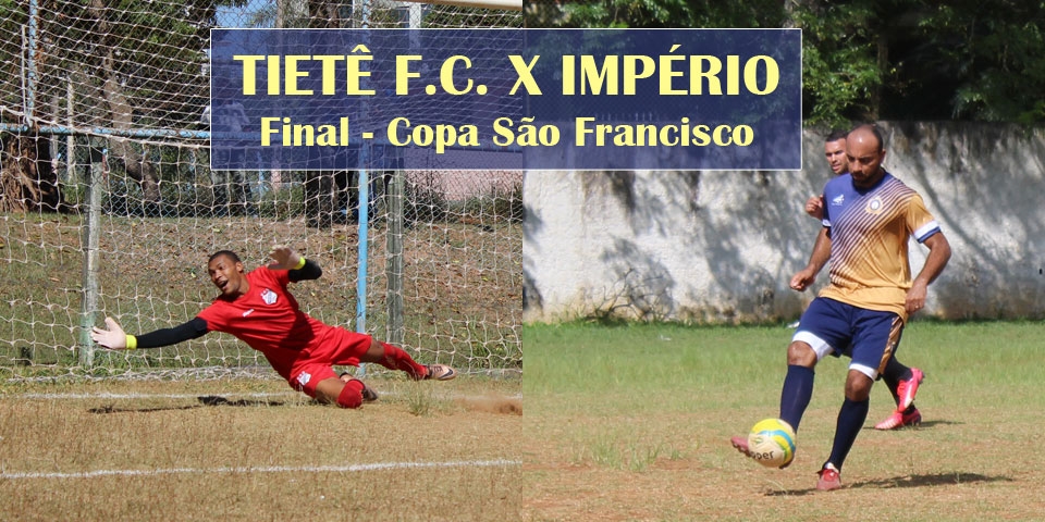 Império e Tietê decidem a Copa São Francisco de 2016