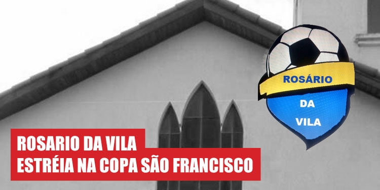 Rosário da Vila faz estréia na Copa São Francisco